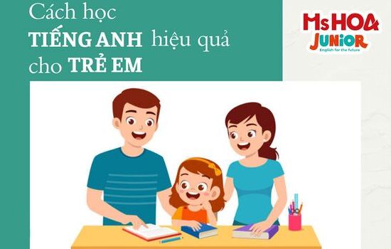 Phương pháp dạy học tiếng Anh cho trẻ em tại nhà hiệu quả