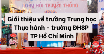 Giới thiệu về trường Trung học Thực hành - trường ĐHSP thành phố Hồ Chí Minh