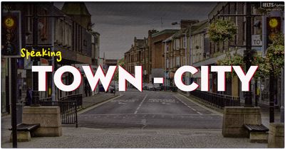 Speaking Part 2 - Unit 8: Town and City