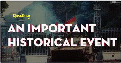 IELTS Speaking Part 2: Describe an important historical event
