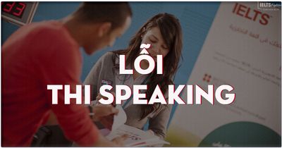 Unit 6 - IELTS Speaking Par 1 - Lỗi thường gặp khi bắt đầu phần thi IELTS Speaking