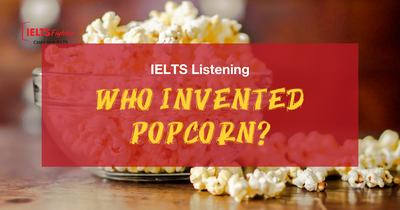 Unit 6: Who invented popcorn?