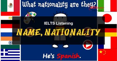 Unit 4: Introduction (Name, Nationality) trong IELTS Listening