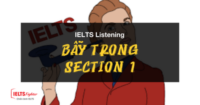 Unit 27: "Bẫy" trong IELTS listening section 1