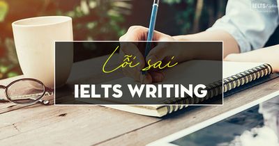 Unit 21: IELTS writing và những điều cần tránh