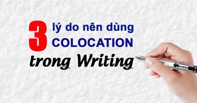 Collocation - Bí mật giúp bài IELTS Writing của bạn ấn tượng hơn