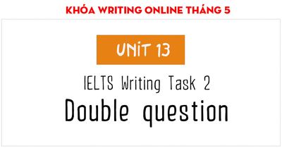 Cách viết IELTS Writing Task 2 dạng bài Double questions