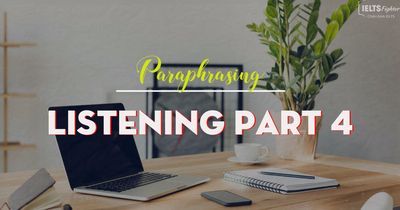 Paraphrasing trong Listening Part 4