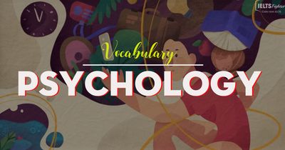 Từ vựng Tâm lý học - IELTS Vocabulary Psychology