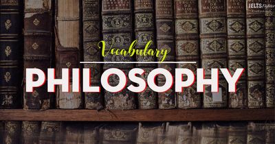 Từ vựng tiếng Anh về Triết học  - IELTS Vocabulary in Philosophy