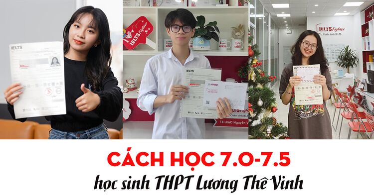 Học sinh THPT Lương Thế Vinh chia sẻ cách học 7.0 IELTS