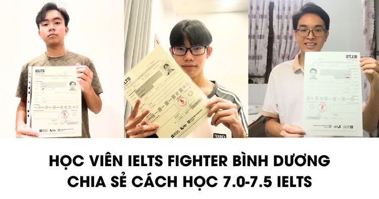 Học viên IELTS Fighter Bình Dương chia sẻ cách học 7.0-7.5