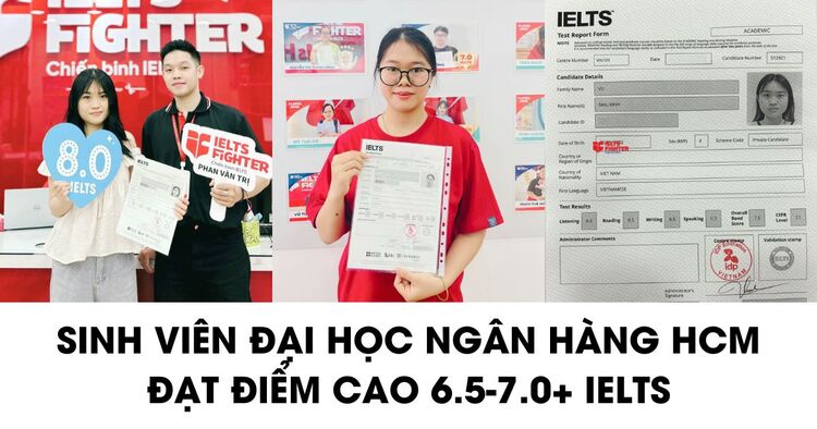 Sinh viên Đại học ngân hàng HCM chia sẻ cách học 6.5-7.0+ IELTS