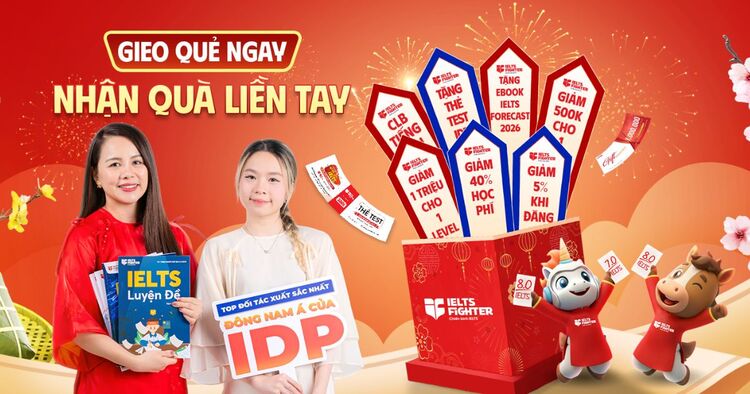 Gieo quẻ may mắn - Nhận quà hấp dẫn cùng IELTS Fighter đón Xuân Bính Ngọ