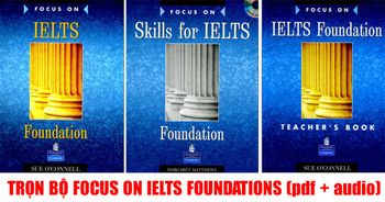 Focus on IELTS Foundation - Sách lấy gốc IELTS, nâng cao kỹ năng