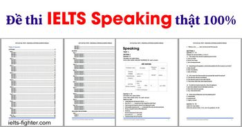 Tổng hợp đề thi IELTS Speaking 2021 (cập nhật liên tục)
