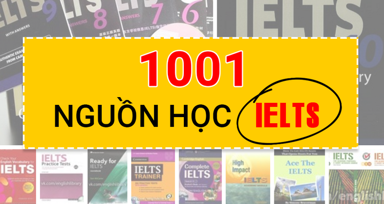 TẤT TẦN TẬT 1001 NGUỒN TỰ HỌC IELTS ONLINE TỐT NHẤT