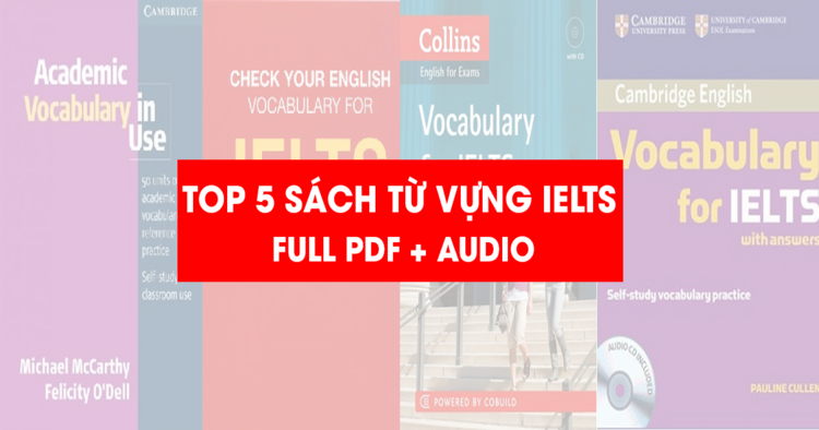 Top 10 sách IELTS Vocabulary Full PDF + Audio hay nhất