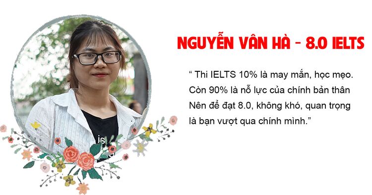Kinh nghiệm thi IELTS và đạt 8.0 IELTS của Vân Hà