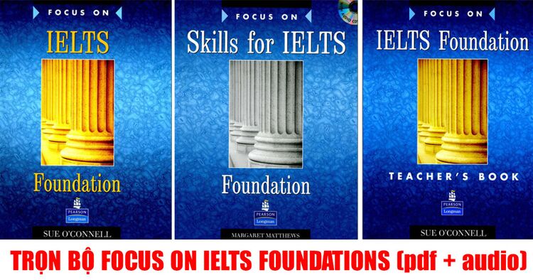 Focus on IELTS Foundation - Sách lấy gốc IELTS, nâng cao kỹ năng