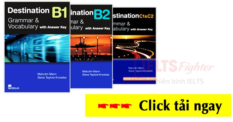 Trọn bộ Destination B1, B2 và C1+C2 Grammar and Vocabulary with answer