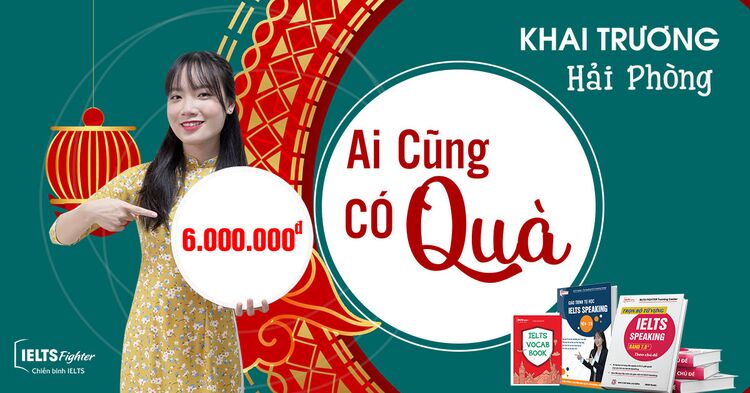 Học IELTS ở Hải Phòng cùng IELTS Fighter nhận Ưu đãi KHỦNG