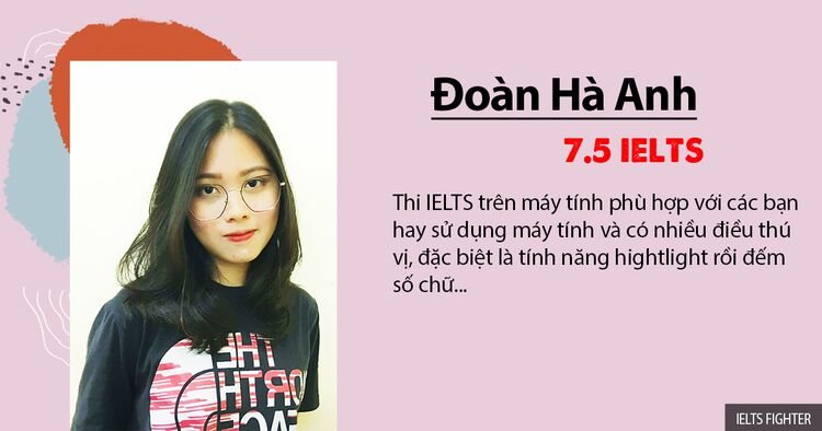 Review thi IELTS trên máy tính ở IDP từ Hà Anh - 7.5 IELTS