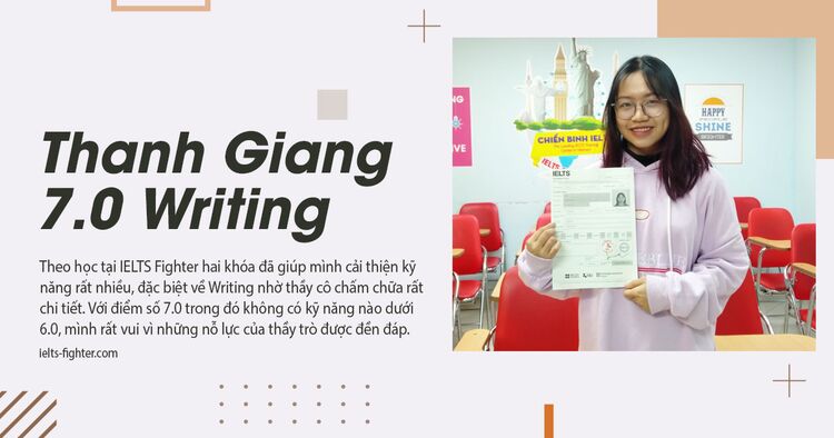 Học IELTS gấp gáp và thành tích 7.0 IELTS, 7.0 Writing sau 3 lớp học