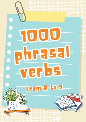 1000 phrasal verbs hay gặp