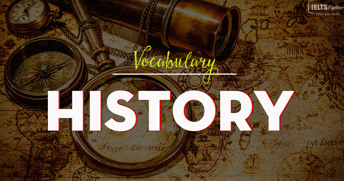 IELTS Vocab Topic History (Historical events & Historical Figures)