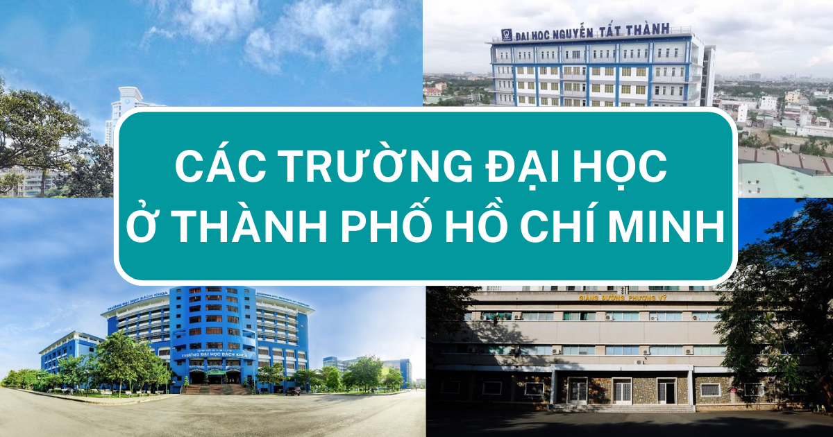 Các trường đại học ở thành phố Hồ Chí Minh - Thông tin chi tiết tuyển sinh