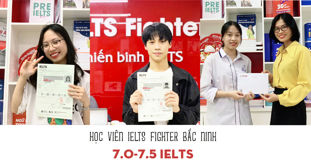 Top 6 học viên xuất sắc IELTS Fighter Bắc Ninh đạt điểm cao