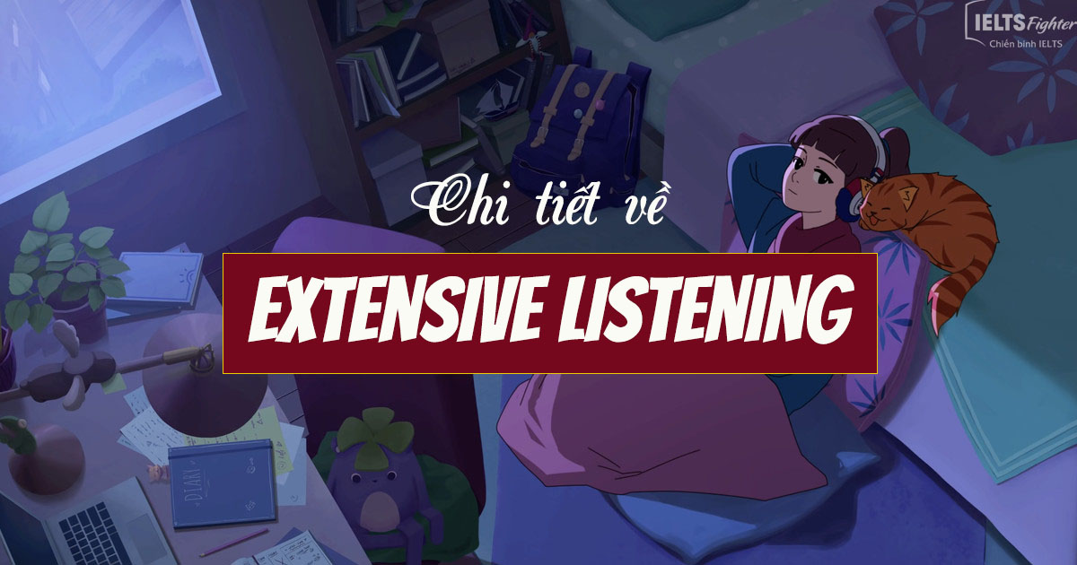 Extensive Listening - Luyện Nghe rộng, nghe dài