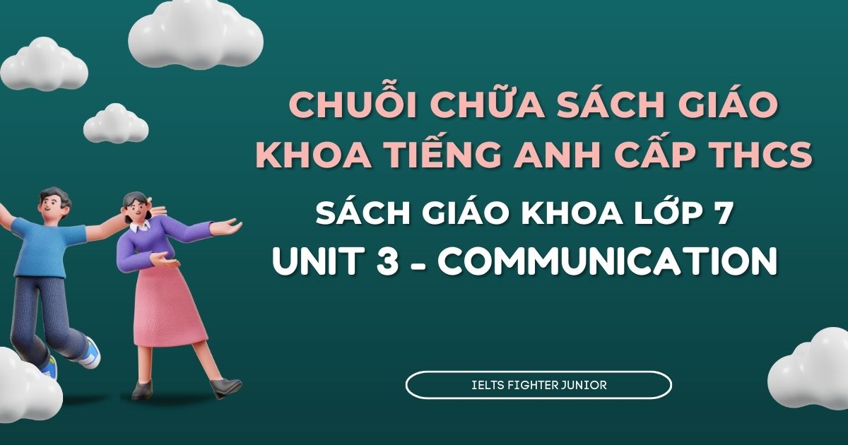 Chữa sách giáo khoa tiếng Anh lớp 7 - Unit 3 - Communication