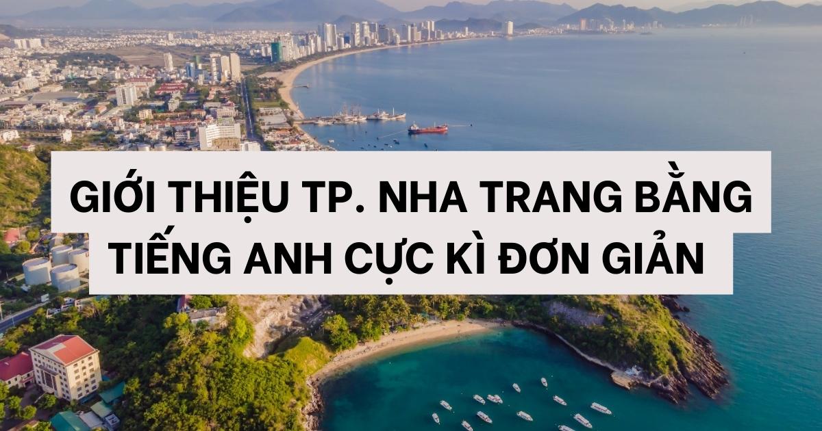 Giới thiệu thành phố Nha Trang bằng tiếng Anh đơn giản, dễ hiểu
