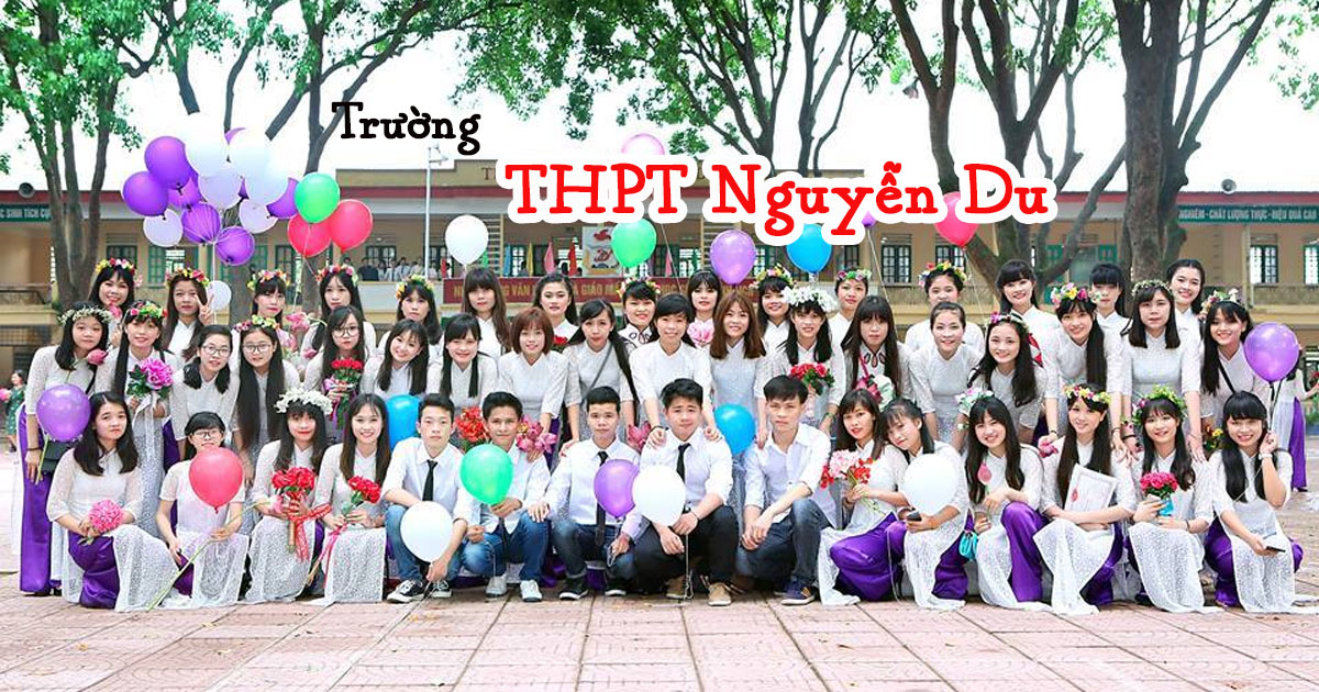 Giới thiệu trường THPT Nguyễn Du - Thanh Oai và những điều cơ bản cần biết