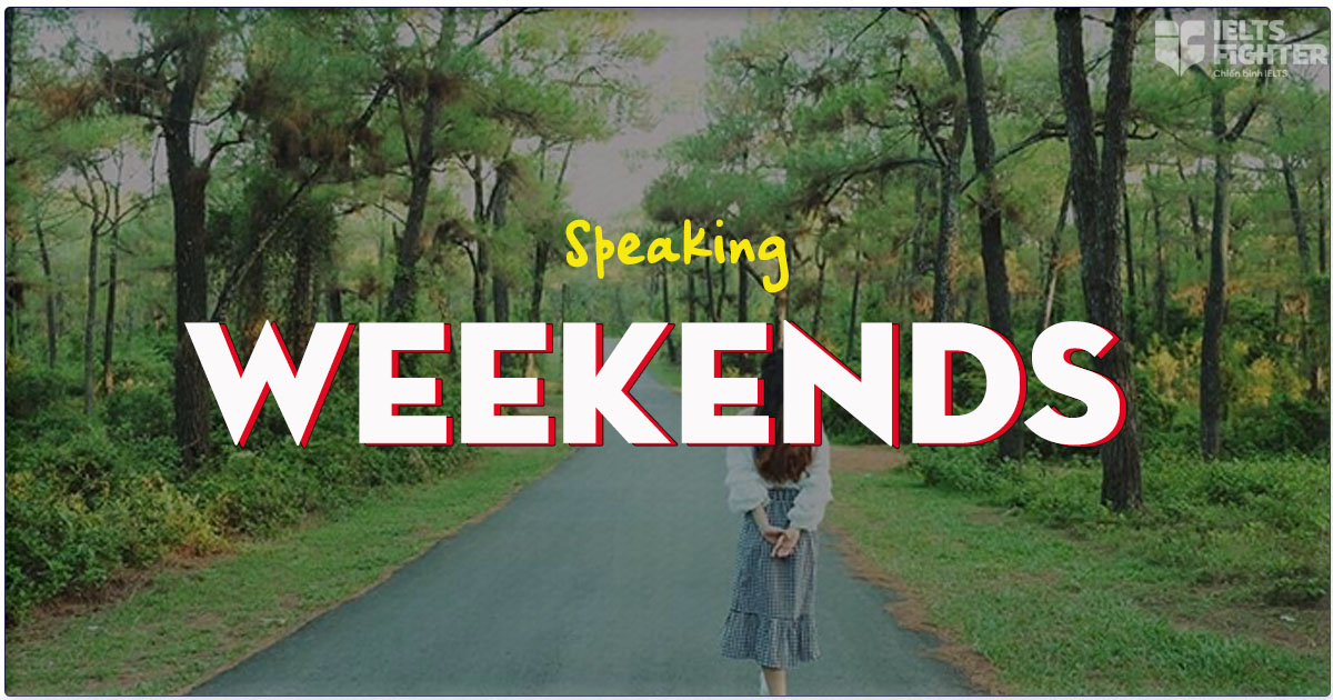 IELTS Speaking topic Weekends, Week - Sample answer + Vocabulary