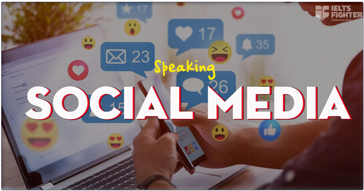 IELTS Speaking topic Social Media - Vocab + Sample Answer