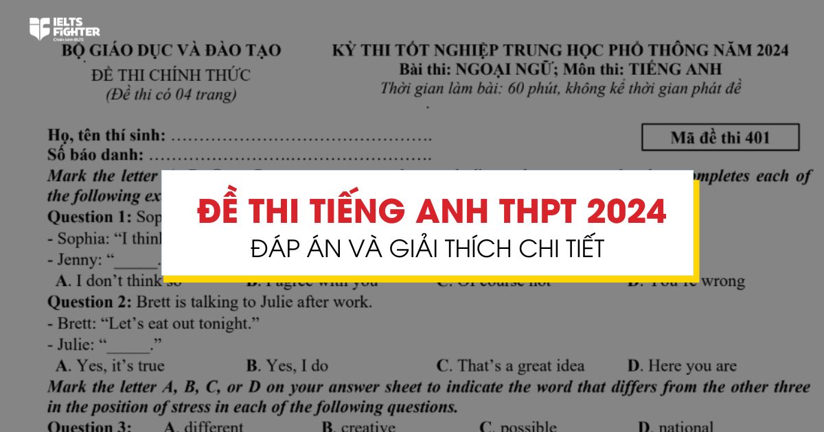 Đề thi tiếng Anh THPT 2024 - Làm bài và đáp án chi tiết