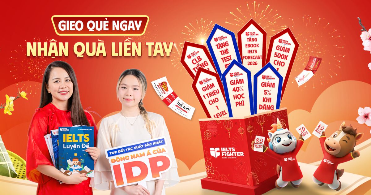 Gieo quẻ may mắn - Nhận quà hấp dẫn cùng IELTS Fighter đón Xuân Bính Ngọ