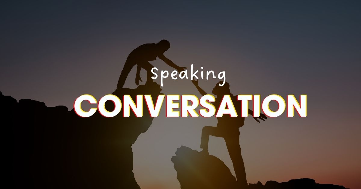 IELTS Speaking Chủ đề Conversation - bài mẫu và từ vựng