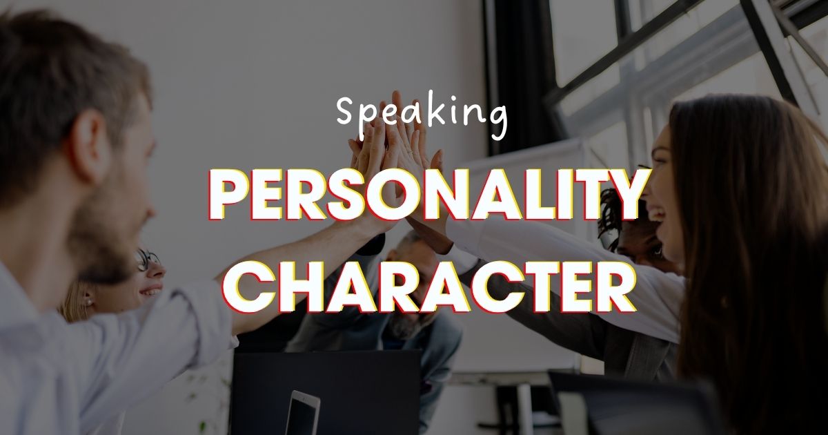 IELTS Speaking chủ đề Personality, Character: Bài mẫu + từ vựng hay