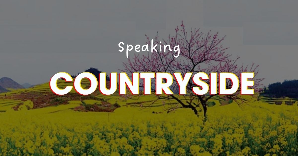 IELTS Speaking topic Countryside: Bài mẫu từ vựng Speaking chủ đề Nông thôn