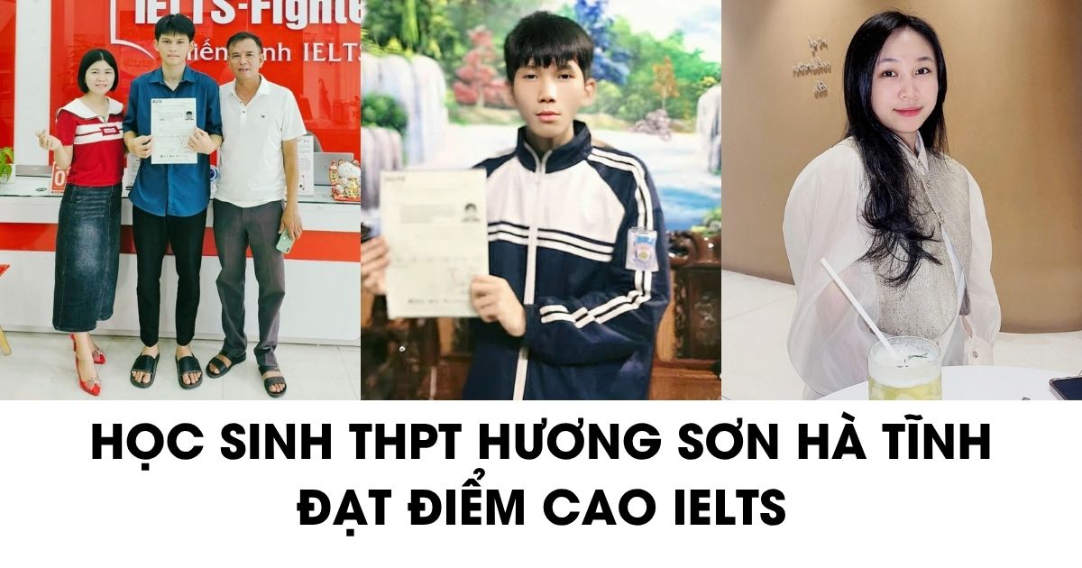 Học sinh THPT Hương Sơn, Hà Tĩnh chia sẻ cách học IELTS 7.0+