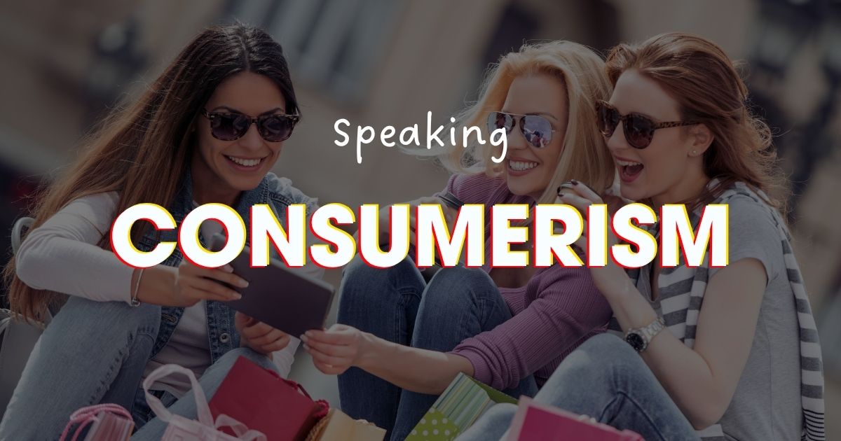 IELTS Speaking Consumerism - Chủ đề Consumer Experience & Habits
