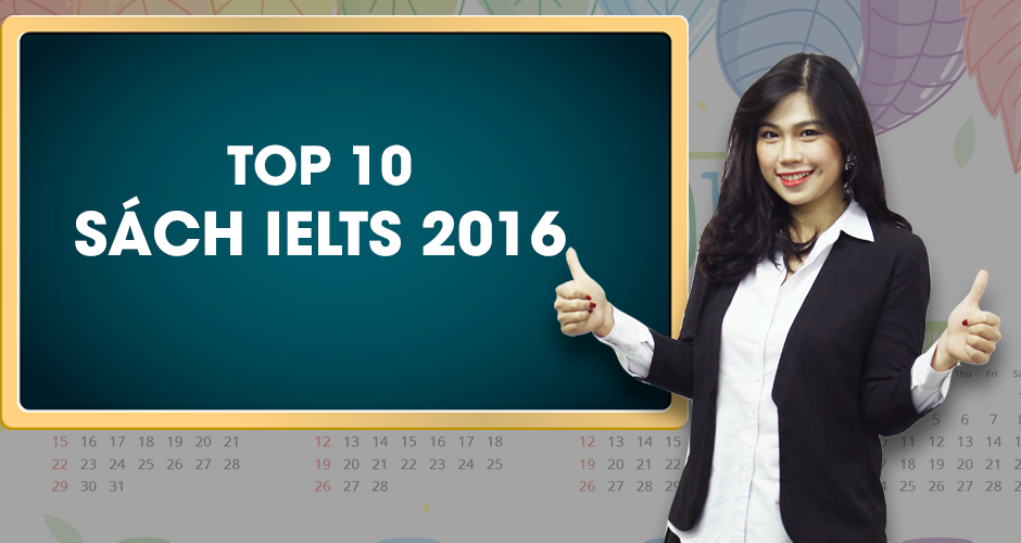 Top 10 cuốn sách IELTS tốt nhất năm 2016