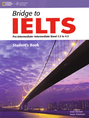 Bridge to IELTS Pre-Intermediate Band 3.5 to 4.5 Student