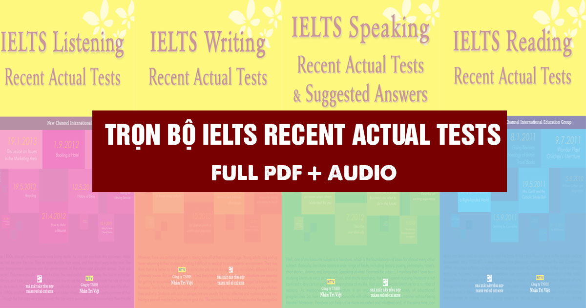 Trọn bộ IELTS Recent Actual Tests - Reading, Listening, Writing & Speaking Full PDF + Audio