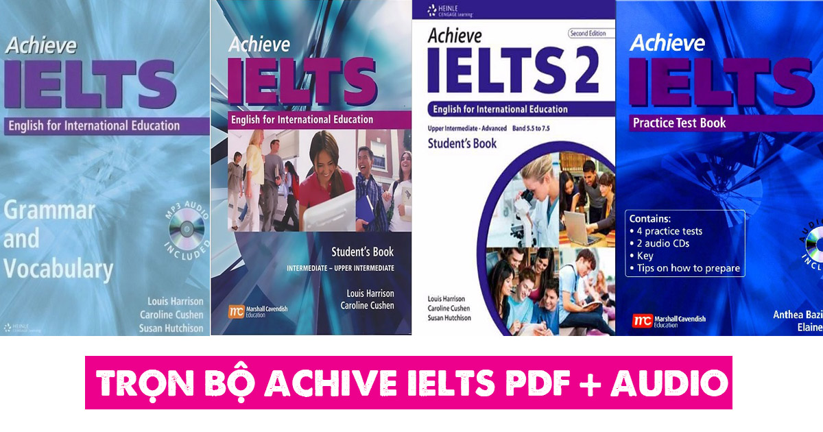 Achieve IELTS - Trọn bộ sách tự học IELTS full PDF + Audio