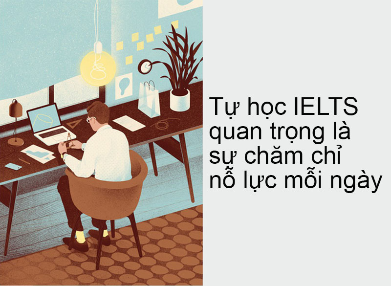 tự học IELTS 7.0 phải cố gắng chăm chỉ